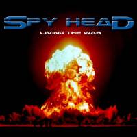 Spy Head : Living the War
